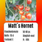 Matt´s Hornet DER TOMATENFLÜSTERER